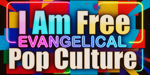 I Am Free - Evangelical Pop Culture